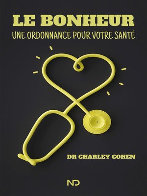 cover image of Le bonheur, une ordonnance pour votre santé
